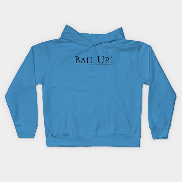 Bail Up! Kids Hoodie by Australian_Bushranging